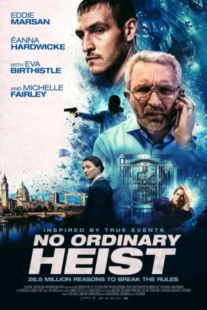 No Ordinary Heist 2026 Movie Download