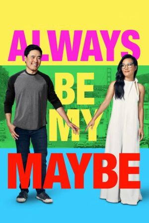 Always Be My Maybe 2019 movie