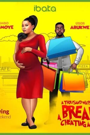 A Thousand Ways To Break a Cheating Man Nollywood movie