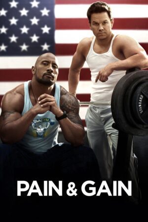 Pain and Gain (2013)