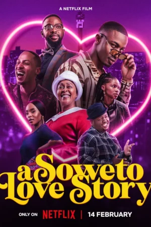 A Soweto Love Story Movie 2024