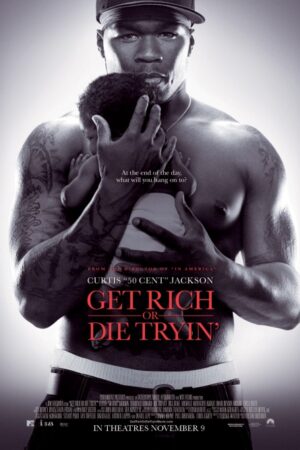 Get Rich or Die Tryin Movie 2005