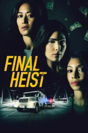 Final Heist Movie 2024