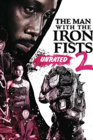 The Man With The Iron Fists 2 Movie 2015