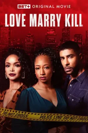 Love Marry Kill Movie 2023