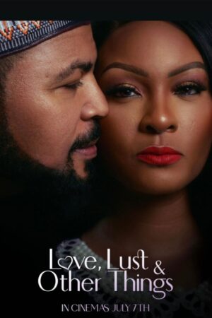 Love Lust & Other Things 2023 – Nollywood Movie Download