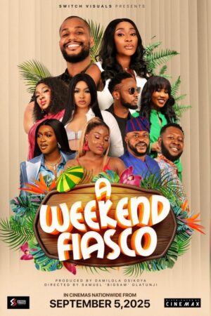 A Weekend Fiasco 2025 – Nollywood Movie