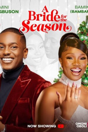 A Bride for the Season 2025 &ndash; Nollywood Movie